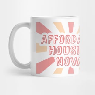 Affordable Housing Now - Housing Affordability Mug